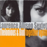 Laurence Allison - Thelonious & Bud Together Again '2002