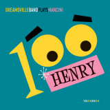 Dreamsville Band & Piero Cozzi & Federico Luciani & Mirko Cisilino & Alessandro Turchet & Mauro Costantini & Andrea Pivetta - Play Mancini - 100 Henry '2024