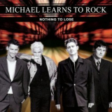 Michael Learns To Rock - Nothing To Lose '1997
