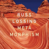 Russ Lossing - Metamorphism '2021