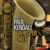 Paul Kendall - Whisper Not '2024