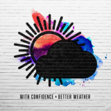 With Confidence - Better Weather '2016