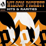 Wilson Pickett - Hits & Rarities '2020
