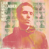 Liam Gallagher - Why Me? Why Not. '2019