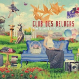 Club Des Belugas - How To Avoid Difficult Situations '2021