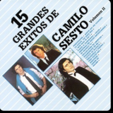 Camilo Sesto - 15 Grandes Exitos Vol. II: A Peticion Del Publico '1997