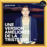 Peter Peter - Une Version Améliorée De La Tristesse '2013