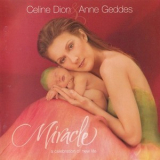 Celine Dion & Anne Geddes - Miracle (a Celebration Of New Life) '2004