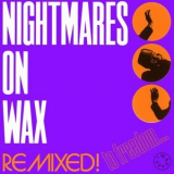 Nightmares on Wax - Remixed! To Freedom... '2022