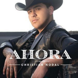 Christian Nodal - Ahora '2019