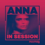 Anna - Mixmag Presents ANNA: In Session (DJ Mix) '2023