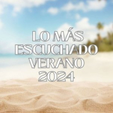 Various Artists - Lo Más Escuchado Verano 2024 '2024