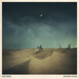 Lord Huron - Lonesome Dreams '2012