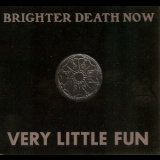 Brighter Death Now - Very Little Fun '2011