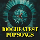 Various Artists - 100 Greatest Pop Songs '2024