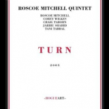 Roscoe Mitchell Quintet - Turn '2005