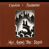 Changes - Men Among The Ruins '2006