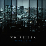 White Sea - Tropical Odds '2017