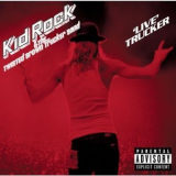 Kid Rock & The Twisted Brown Trucker Band - 'Live' Trucker '2006
