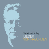 Reinhard Mey - Lieder von Freunden '2015