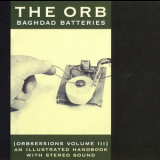 The Orb - Baghdad Batteries (Orbsessions Volume III) '2009