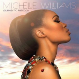 Michelle Williams - Journey To Freedom '2014