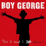 Boy George - This Is What I Dub, Vol. 1 '2020