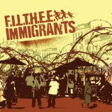 Filthee Immigrants - F.I.L.T.H.E.E Immigrants '2004