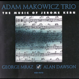 Adam Makowicz Trio - The Music Of Jerome Kern  '1993