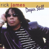 Rick James - Deeper Still '2007