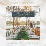 Darlene Zschech - The Table: A Christmas Worship Gathering '2018