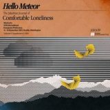 Hello Meteor - Comfortable Loneliness '2022