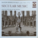 Pratum Integrum Orchestra - Maxim Berezovsky (1740s - 1777). Secular Music '2003