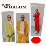 Kirk Whalum - Epic Cool '2024