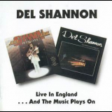 Del Shannon - Live In England / And The Music Plays On '1965