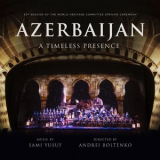Sami Yusuf - Azerbaijan: A Timeless Presence '2019