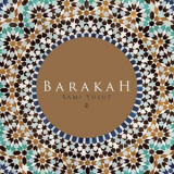 Sami Yusuf - Barakah '2016