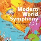 Taku Yabuki - Modern World Symphony No​.​ 3​ (​Digital Album​/​with a digital version's limited song) '2020