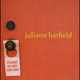 Juliana Hatfield - Please Do Not Disturb '1997