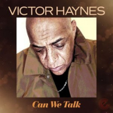 Victor Haynes - Can We Talk '2021