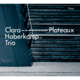 Clara Haberkamp Trio - Plateaux '2024