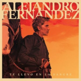 Alejandro Fernandez - Te Llevo En La Sangre '2024