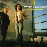 Chip Taylor & Carrie Rodriguez - The Trouble With Humans '2003