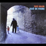 Toti Soler - Raó De Viure '2011