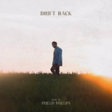 Phillip Phillips - Drift Back '2023