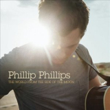 Phillip Phillips - The World From the Side of the Moon '2012