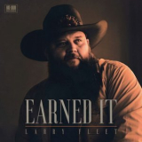 Larry Fleet - Earned It '2023