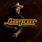 Larry Fleet - Workin' Hard '2019