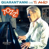 Umberto Tozzi - Quarant'anni Che Ti Amo '2017