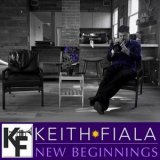 Keith Fiala - New Beginnings '2024